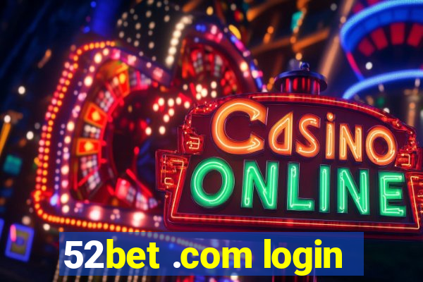 52bet .com login